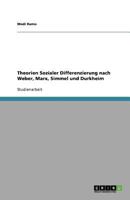 Theorien Sozialer Differenzierung nach Weber, Marx, Simmel und Durkheim 3656033579 Book Cover