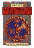 Dictionary of Native American Mythology (Oxford Paperback Reference) 0195086023 Book Cover