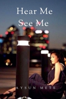 Hear Me See Me B0G1NG15SY Book Cover