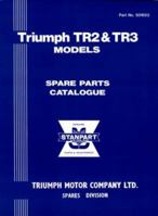 Triumph TR2 and 3 Models Spare Parts Catalogue: Publication No. 501653 0907073999 Book Cover