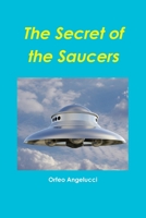 The Secret of the Saucers 1794757538 Book Cover
