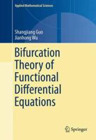 Bifurcation Theory of Functional Differential Equations (Applied Mathematical Sciences) 1461469910 Book Cover