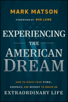 Experiencing the American Dream: Creating the Possibility of an Extraordinary Life 1394262043 Book Cover