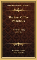 The Rout Of The Philistines: A Forest Play (1922) 0548593299 Book Cover