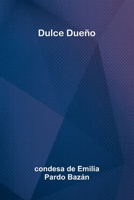 Dulce Dueño (Spanish Edition) 9374120763 Book Cover