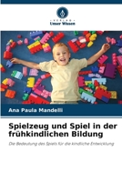 Spielzeug und Spiel in der frühkindlichen Bildung 6207385713 Book Cover