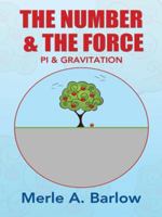 The Number & The Force: Pi & Gravitation 1490853235 Book Cover