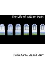 The Life of William Penn 1347898204 Book Cover