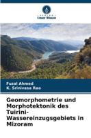 Geomorphometrie und Morphotektonik des Tuirini-Wassereinzugsgebiets in Mizoram (German Edition) 6208691656 Book Cover