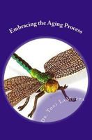 Embracing the Aging Process 1497449650 Book Cover