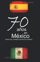 70 Anos En Mexico 146337397X Book Cover