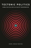 Tectonic Politics: Global Political Risk in an Age of Transformation 0815737130 Book Cover