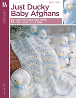 Just Ducky Baby Afghans 1574869248 Book Cover