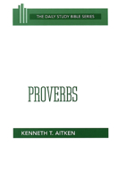 Proverbs (OT Daily Study Bible Series) 0664245862 Book Cover