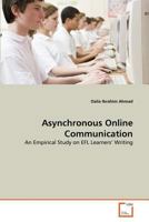 Asynchronous Online Communication: An Empirical Study on EFL Learners' Writing 3639359283 Book Cover