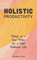 Holistic Productivity B0F497MXYC Book Cover
