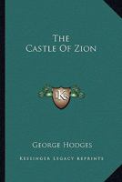 The Castle of Zion; Stories from the Old Testament 1162968672 Book Cover