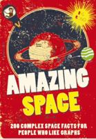 Amazing Space: 200 Complex Space Facts for People Who Like Graphs 9186283138 Book Cover