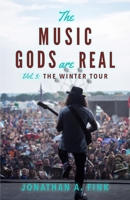 The Music Gods are Real: The Winter Tour 0578933780 Book Cover