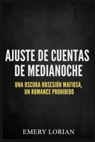 Ajuste De Cuentas De Medianoche: Una oscura obsesión mafiosa: un romance prohibido (Spanish Edition) B0G3P4V55L Book Cover