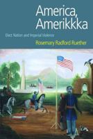America, Amerikkka: Elect Nation And Imperial Violence (Religion and Violence) 1845531582 Book Cover
