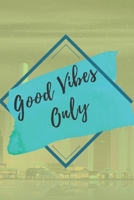 Good vibes only NOTEBOOK: 6'x9' notebook 120 pages 1656069660 Book Cover