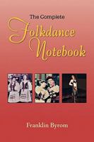 The Complete Folkdance Notebook 1436368863 Book Cover
