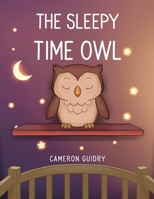 The Sleepy Time Owl B0FRNQSJD6 Book Cover