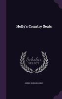 Holly's Country Seats 134255891X Book Cover