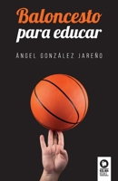Baloncesto para educar 8416994730 Book Cover