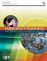 Emergency Planning for Juvenile Justice Residential Facilities 1492883646 Book Cover