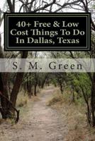 40+ Free & Low Cost Things To Do In Dallas, Texas (United States Travel Series Book 1) 1499229895 Book Cover