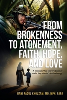 From Brokenness to Atonement, Faith, Hope and Love: A Vietnam War Sniper's Journey and a Psychiatrist's Bibliotherapy 1966540019 Book Cover