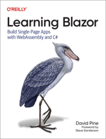 Learning Blazor: Build Single-Page Apps with WebAssembly and C# 1098113241 Book Cover