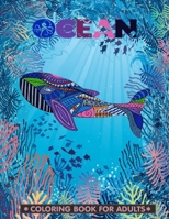 Ocean Coloring Book For Adults: An Adult Coloring Books Featuring Relaxing Cute Tropical Fish, Ocean Scenes and Beautiful Fun Sea Creatures and ... Relaxation B08WZH8NLF Book Cover
