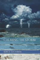 Calming the Storm 1794627375 Book Cover