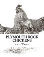 Plymouth Rock Chickens: From The Book of Poultry 1979425159 Book Cover