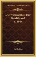 Die Wirksamkeit Der Goldklausel (1894) 116113851X Book Cover