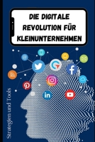 Die Digitale Revolution für Kleinunternehmen: Strategien und Tools (German Edition) B0CJ4KDWLR Book Cover