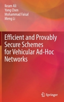 Efficient and Provably Secure Schemes for Vehicular Ad-Hoc Networks 9811685851 Book Cover