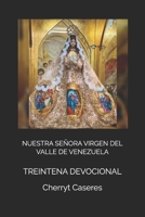 NUESTRA SEÑORA VIRGEN DEL VALLE DE VENEZUELA: TREINTENA DEVOCIONAL (Spanish Edition) B0H1HNPFCW Book Cover