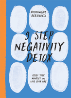 9 Step Negativity Detox: Reset Your Mindset and Love Your Life 1743798032 Book Cover