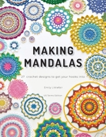 Making Mandalas US Terms Edition: 27 Crochet Designs to Get Your Hooks Into 0645787701 Book Cover