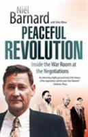 Peaceful revolution: Inside the war room at the negotiations 062407997X Book Cover