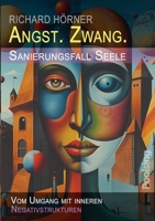 Angst. Zwang. Sanierungsfall Seele.: Vom Umgang mit inneren Negativstrukturen (German Edition) 3938846380 Book Cover