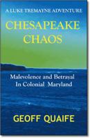 Chesapeake Chaos: A Luke Tremayne Adventure - Malevolence and Betrayal in Colonial Maryland 1426906730 Book Cover