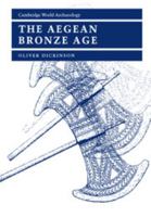 The Aegean Bronze Age (Cambridge World Archaeology) 0521456649 Book Cover