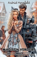 Magisch verliebt: Eine romantische Komödie mit zauberhaften Nebenwirkungen (German Edition) B0FBRD2S5N Book Cover