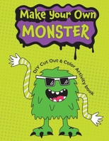 Make Your Own Monster: DIY Cut Out & Color Activity book B08NF32FRT Book Cover