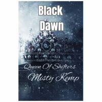 Black Dawn: Queen Of Shifters (Black Dawn YA Version) B0G2B6ZPWV Book Cover